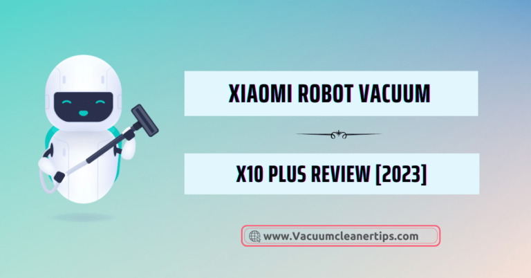 This Post is a Xiaomi Robot Vacuum x10 Plus Review