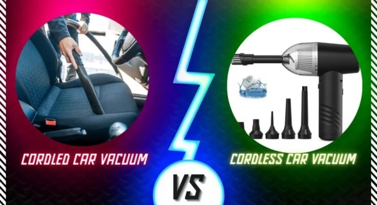 Corded Vs Cordless Car Vacuums – Pros And Cons