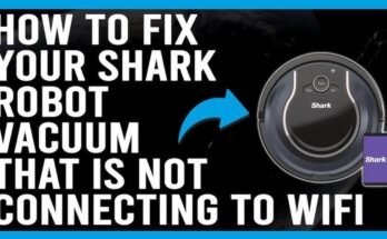 How to Troubleshoot a Robot Vacuum That Won’T Connect to Wifi?