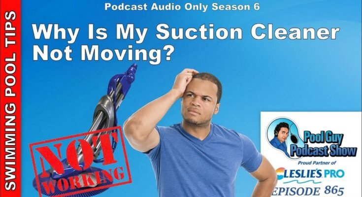 Why is My Pool Vacuum Not Moving Properly?